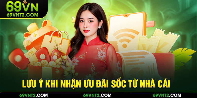 Lưu ý khi nhận ưu đãi sốc từ nhà cái Lưu ý khi nhận ưu đãi sốc từ nhà cái